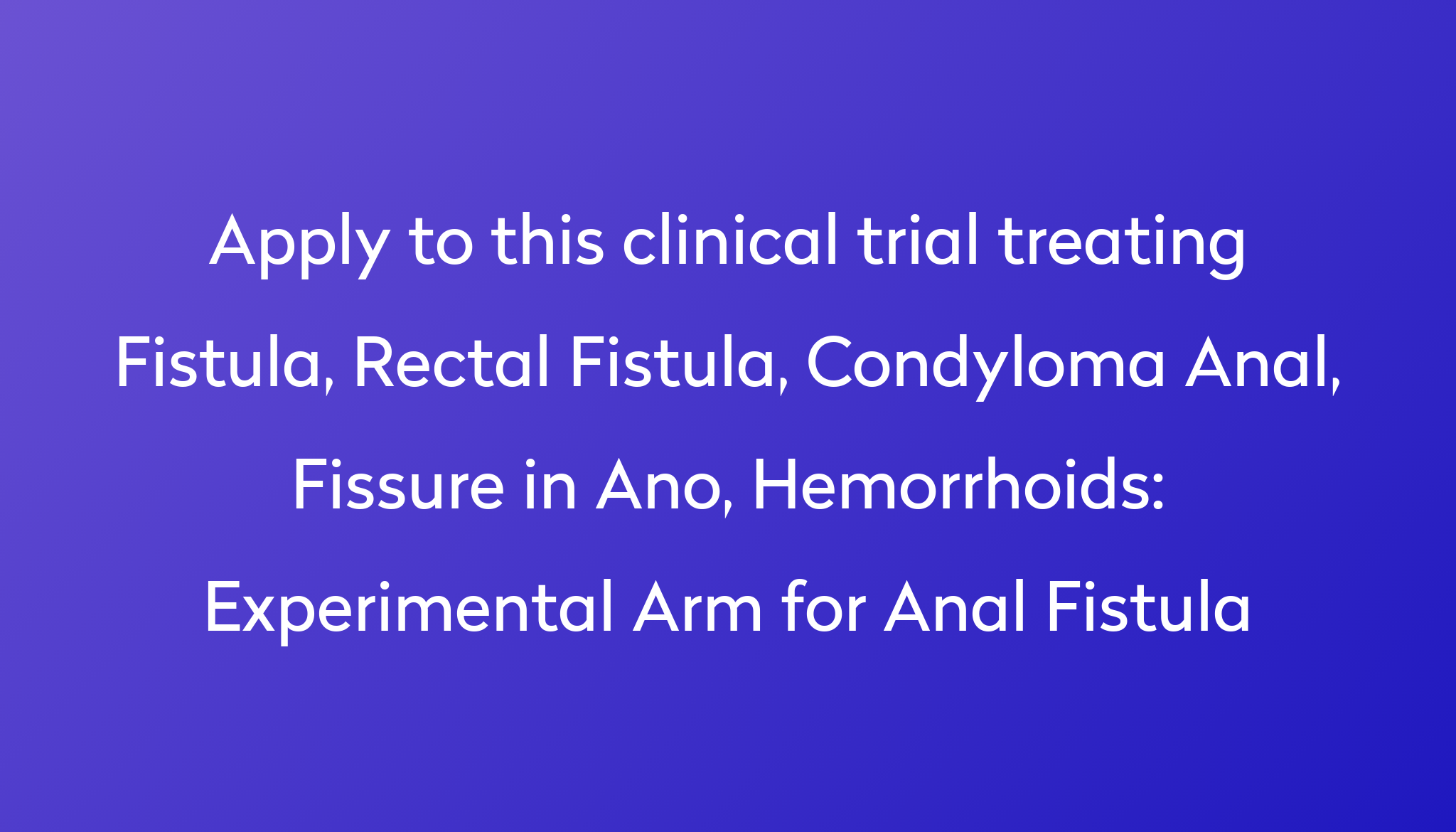 Experimental Arm For Anal Fistula Clinical Trial 2022 Power experimental-arm-for-anal-fistula-clinical-trial-2022-power